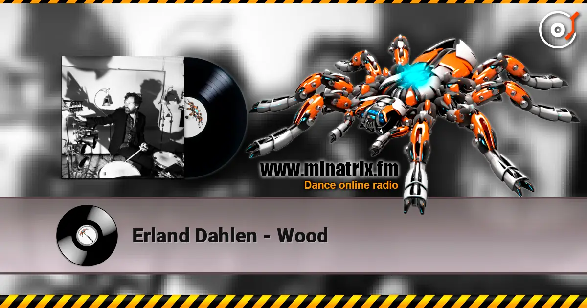 Erland Dahlen - Wood listen online in high quality | Minatrix.FM
