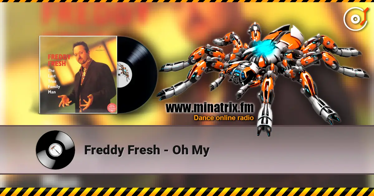 Freddy Fresh - Oh My listen online in high quality | Minatrix.FM