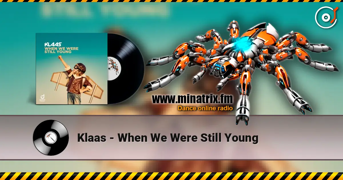 Klaas - When We Were Still Young listen online in high quality | Minatrix.FM