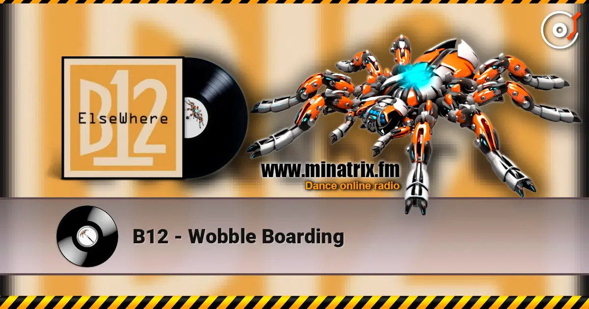 B12 - Wobble Boarding listen online in high quality | Minatrix.FM