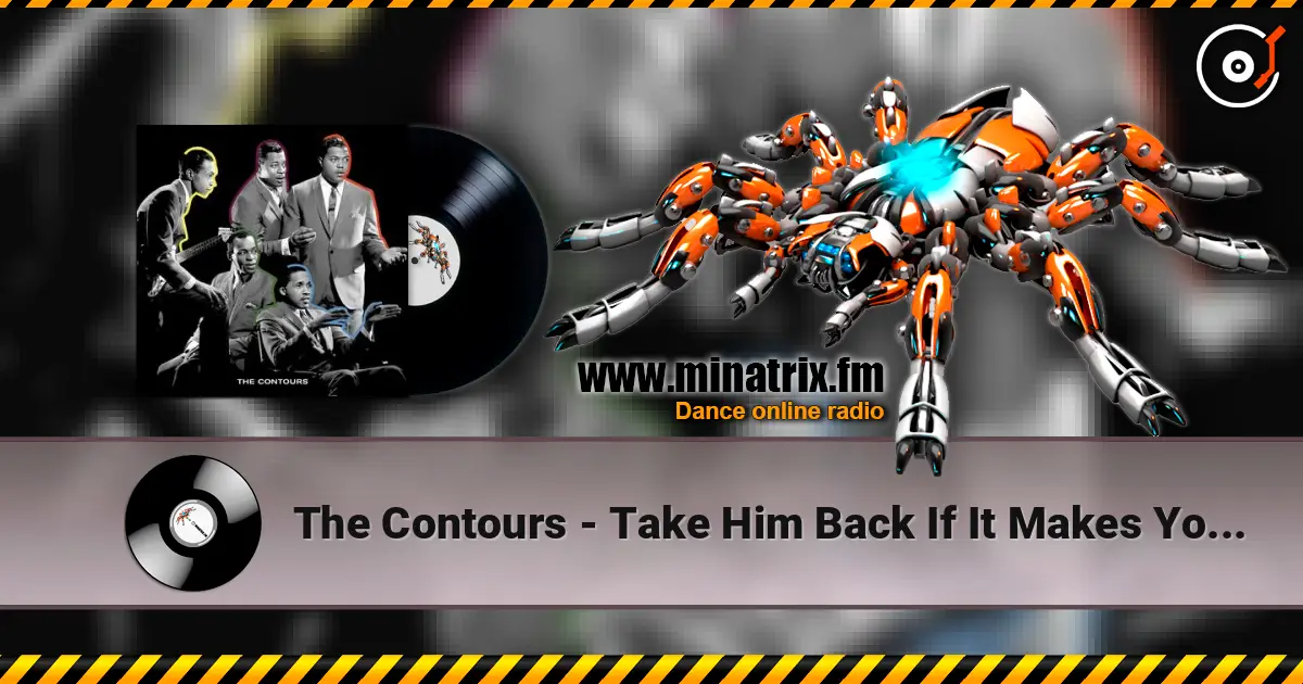 The Contours - Take Him Back If It Makes You Happy слухати онлайн у високій якості | Minatrix.FM