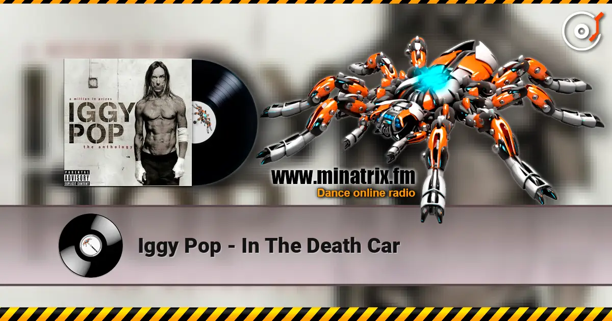 Iggy Pop - In The Death Car listen online in high quality | Minatrix.FM