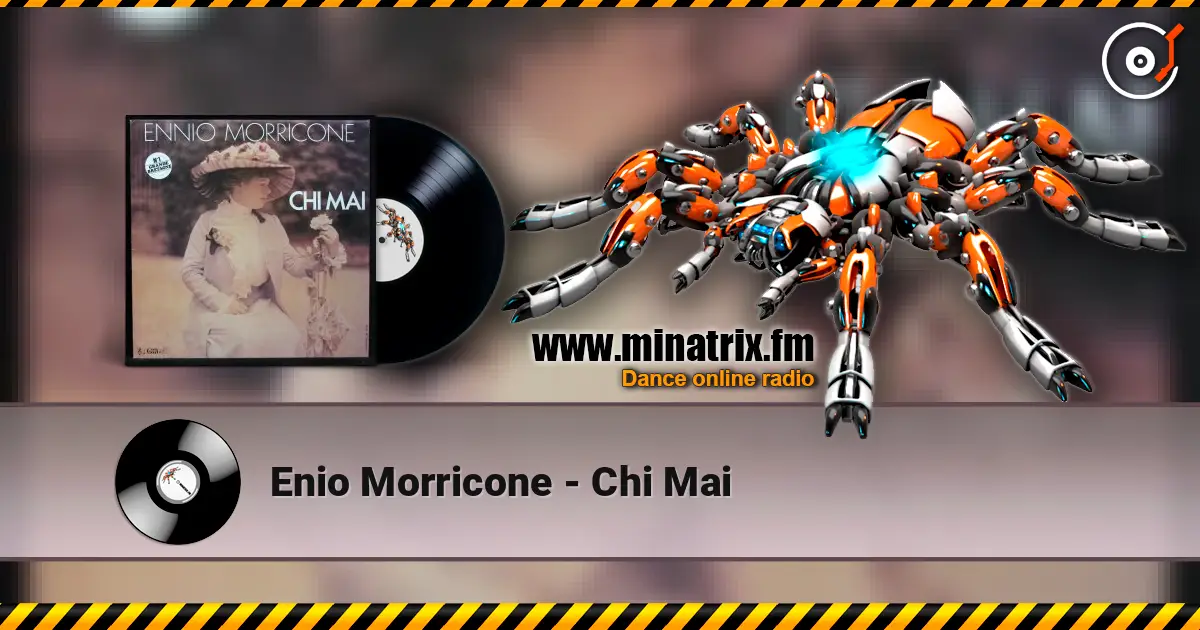Enio Morricone - Chi Mai listen online in high quality | Minatrix.FM