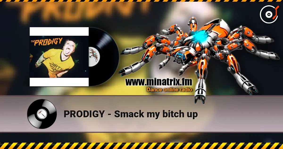PRODIGY - Smack my bitch up слухати онлайн у високій якості | Minatrix.FM