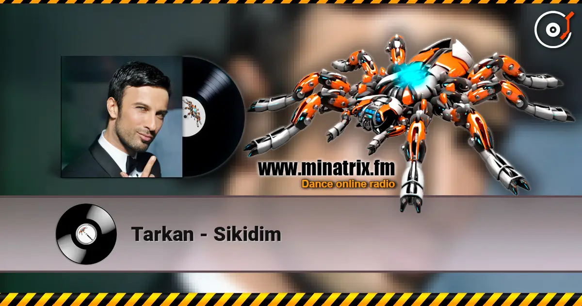 Tarkan - Sikidim listen online in high quality | Minatrix.FM