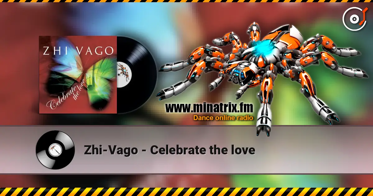 Zhi-Vago - Celebrate the love listen online in high quality | Minatrix.FM