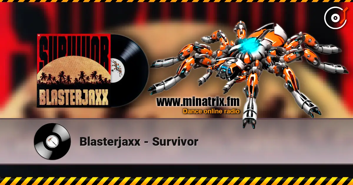 Blasterjaxx - Survivor listen online in high quality | Minatrix.FM