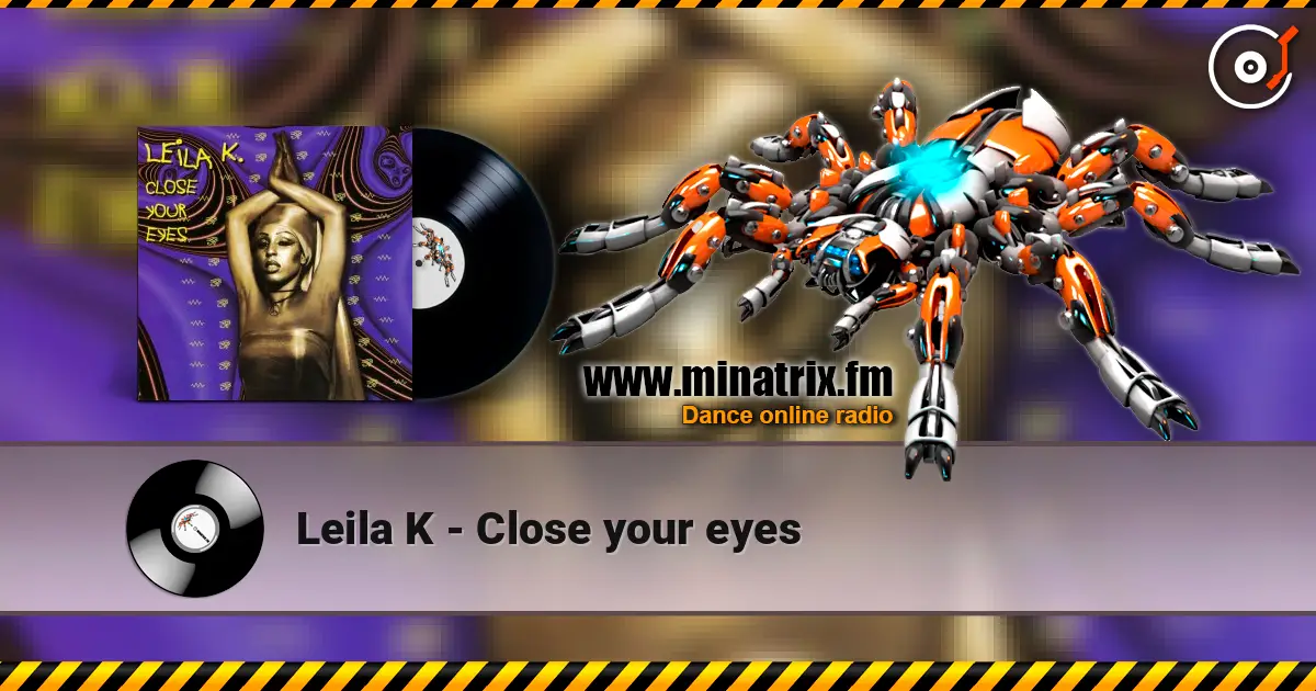 Leila K - Close your eyes listen online in high quality | Minatrix.FM