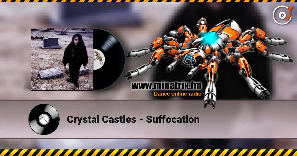 Crystal Castles - Suffocation listen online in high quality | Minatrix.FM