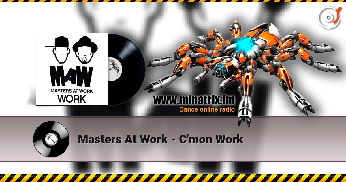 Masters At Work - C'mon Work listen online in high quality | Minatrix.FM