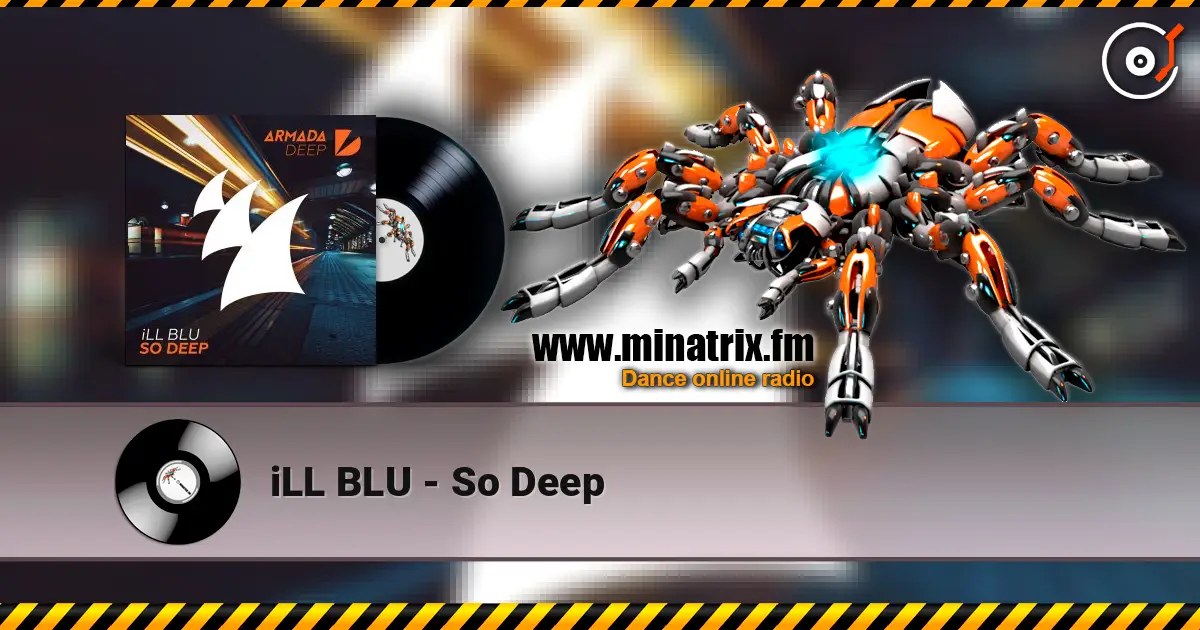 iLL BLU - So Deep listen online in high quality | Minatrix.FM