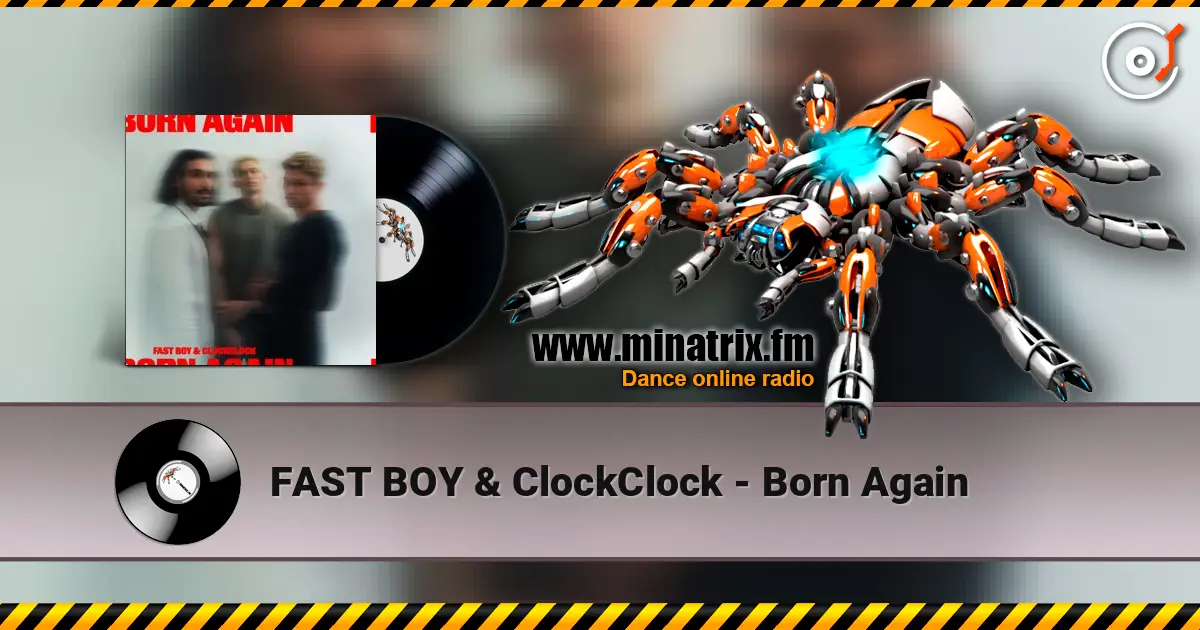 FAST BOY & ClockClock - Born Again listen online in high quality | Minatrix.FM