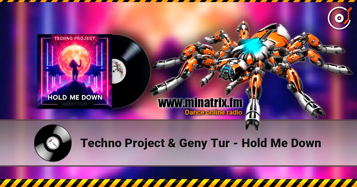 Techno Project & Geny Tur - Hold Me Down listen online in high quality | Minatrix.FM