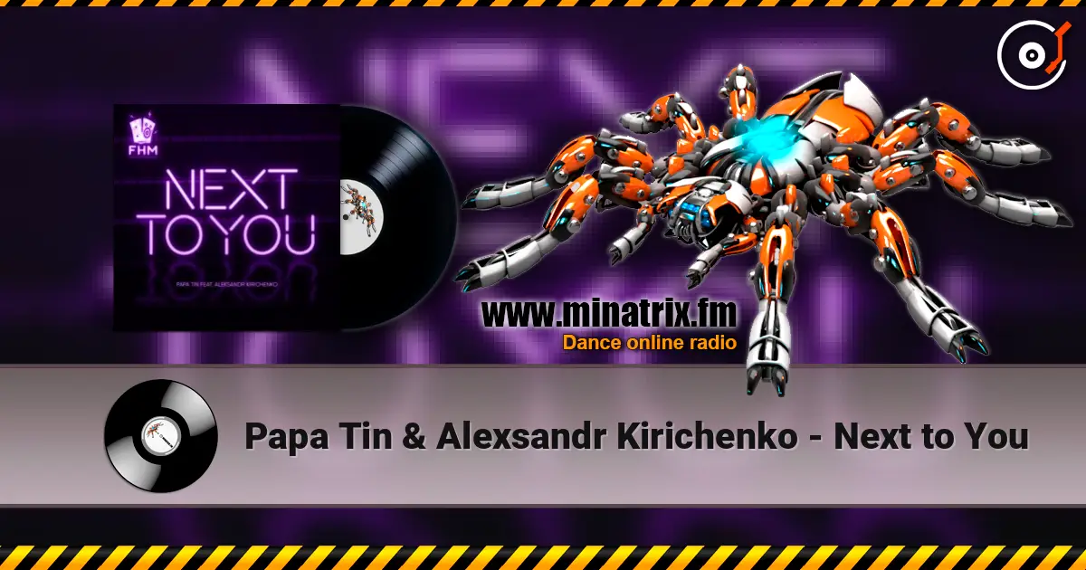 Papa Tin & Alexsandr Kirichenko - Next to You listen online in high quality | Minatrix.FM