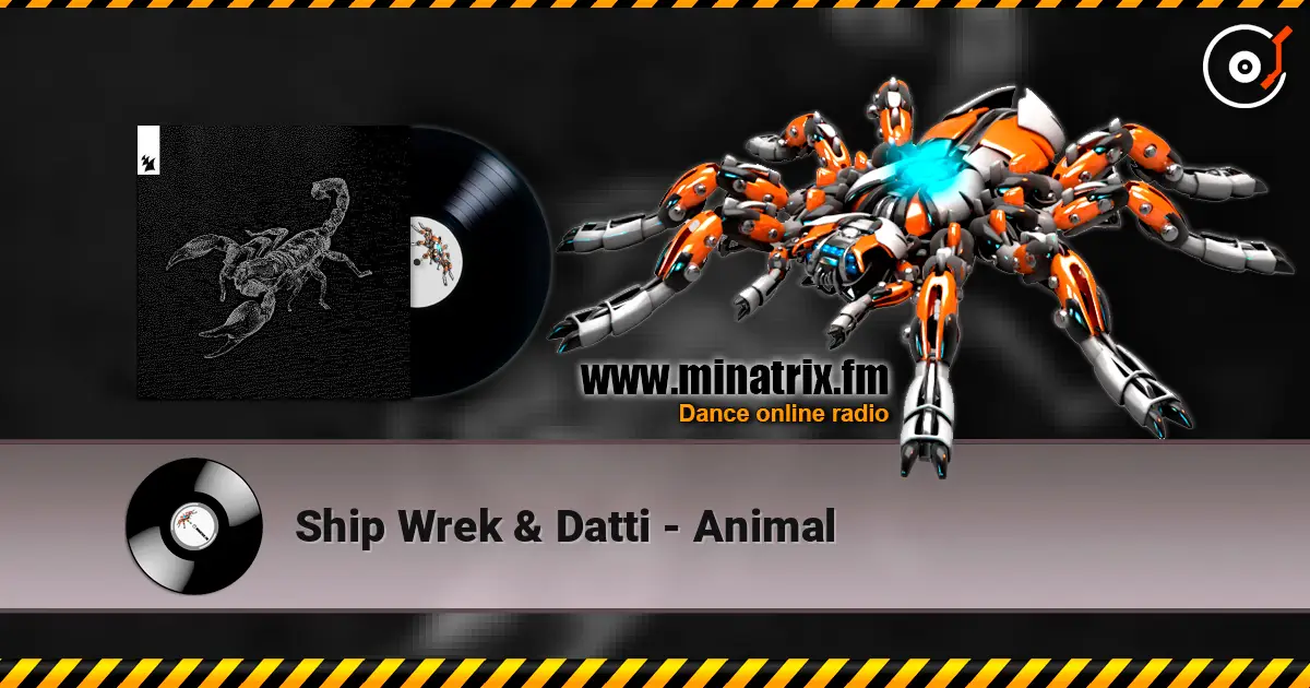 Ship Wrek & Datti - Animal listen online in high quality | Minatrix.FM