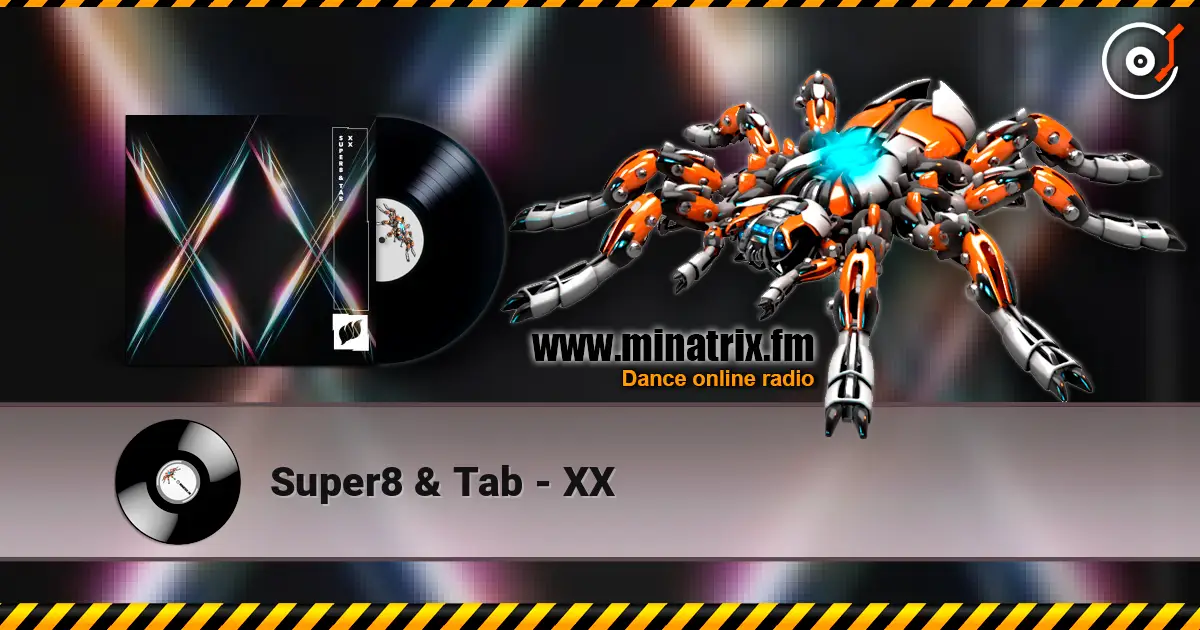 Super8 & Tab - XX listen online in high quality | Minatrix.FM