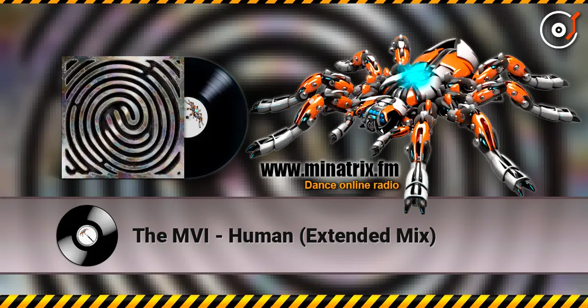 The MVI - Human (Extended Mix) listen online in high quality | Minatrix.FM