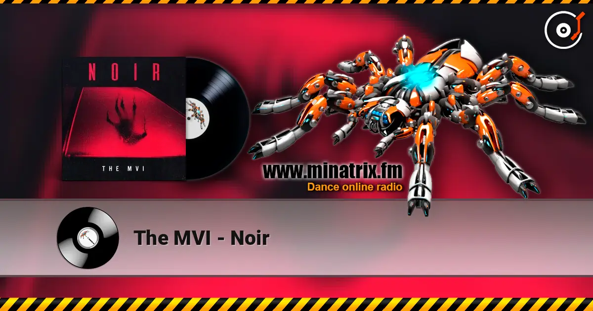 The MVI - Noir listen online in high quality | Minatrix.FM