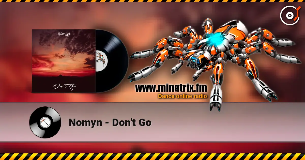 Nomyn - Don't Go listen online in high quality | Minatrix.FM