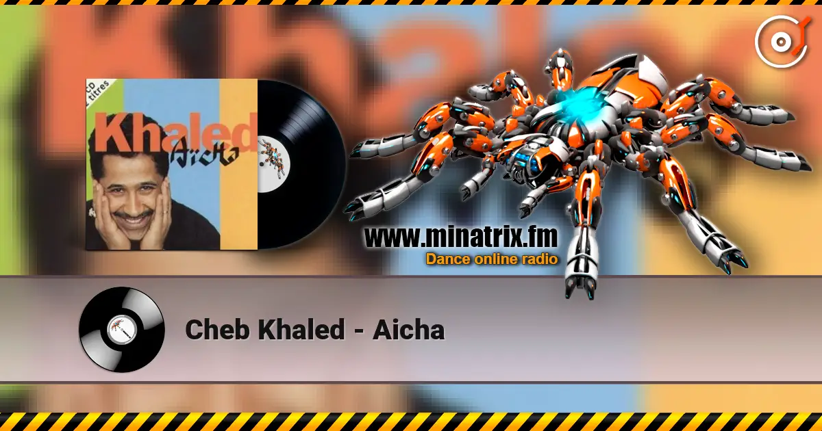 Cheb Khaled - Aicha listen online in high quality | Minatrix.FM