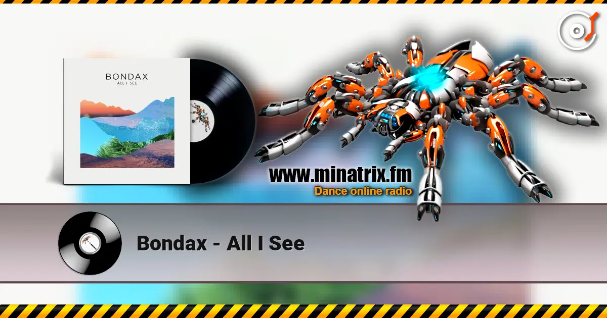 Bondax - All I See listen online in high quality | Minatrix.FM