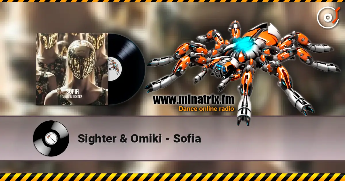 Sighter & Omiki - Sofia listen online in high quality | Minatrix.FM