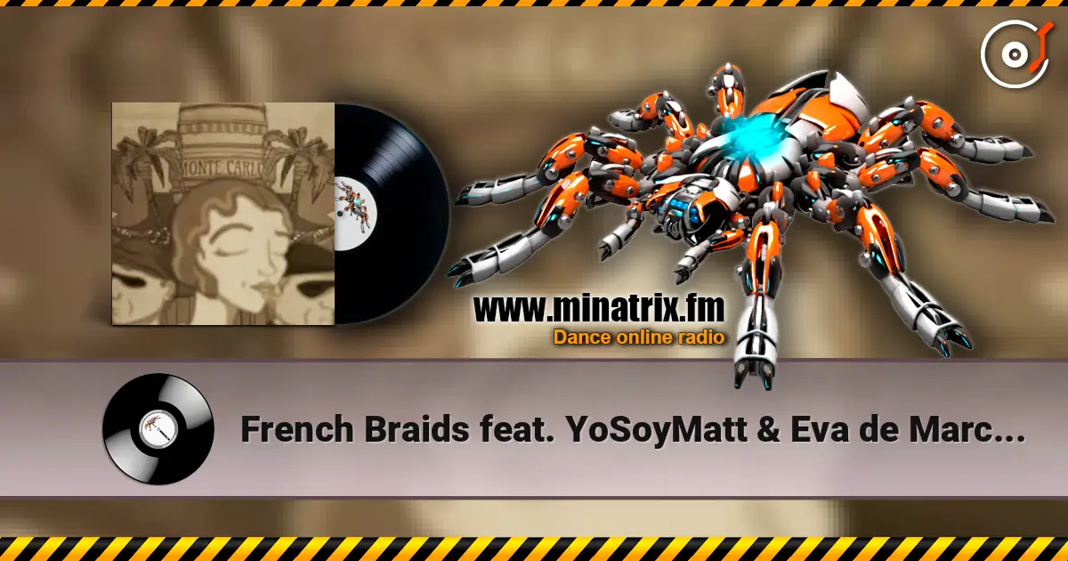 French Braids feat. YoSoyMatt & Eva de Marce - Monte Carlo listen online in high quality | Minatrix.FM