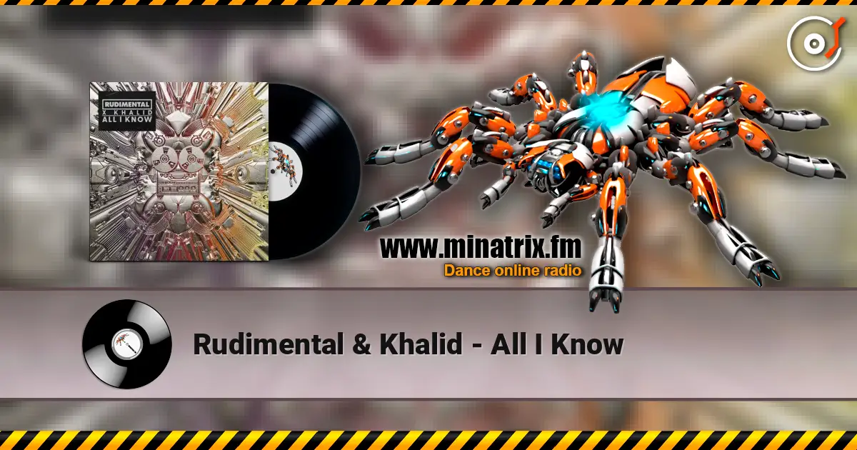 Rudimental & Khalid - All I Know listen online in high quality | Minatrix.FM