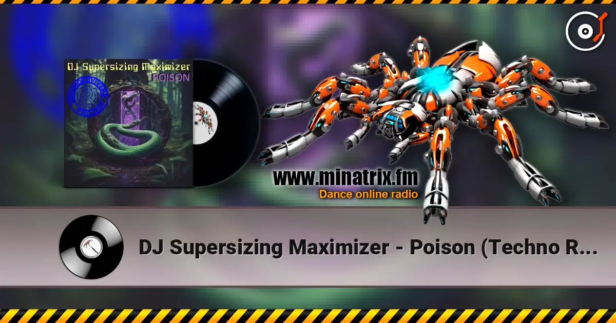 DJ Supersizing Maximizer - Poison (Techno Revivers Project cover) listen online in high quality | Minatrix.FM