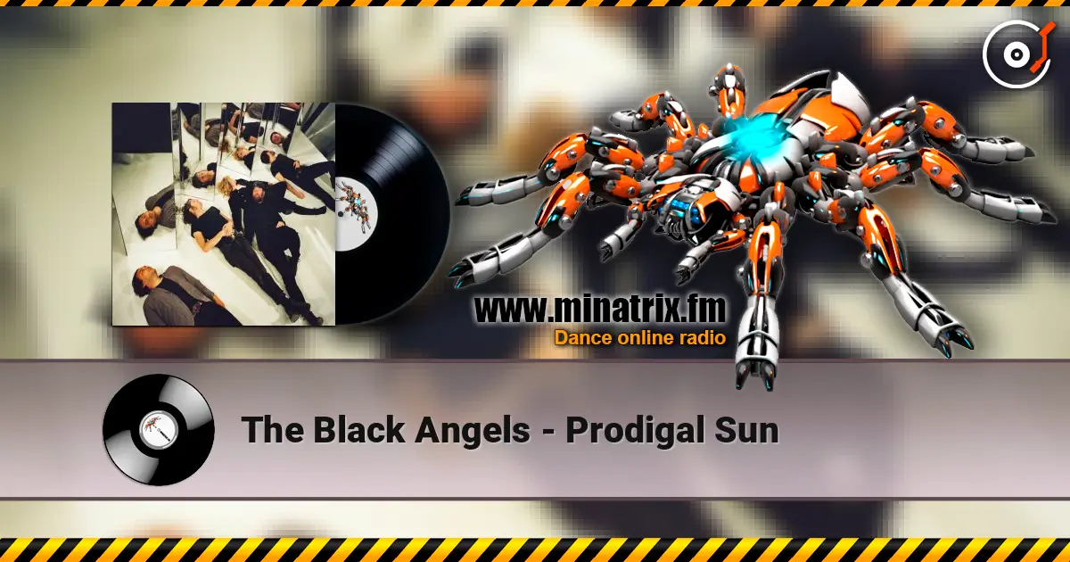 The Black Angels - Prodigal Sun listen online in high quality | Minatrix.FM