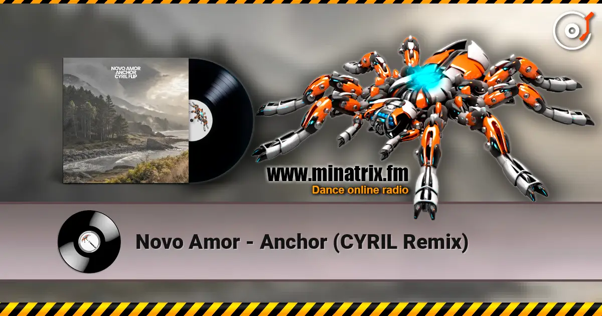 Novo Amor - Anchor (CYRIL Remix) listen online in high quality | Minatrix.FM