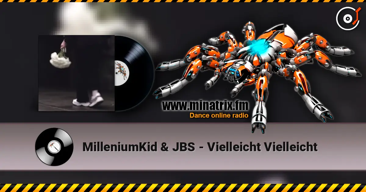 MilleniumKid & JBS - Vielleicht Vielleicht listen online in high quality | Minatrix.FM