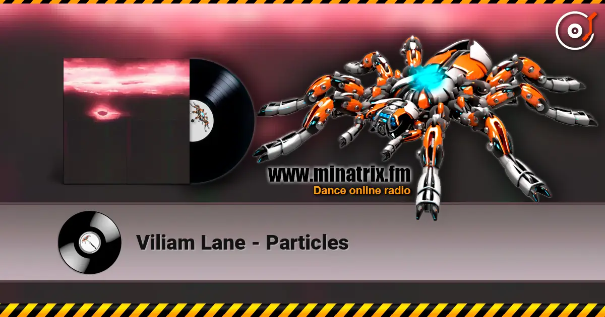 Viliam Lane - Particles listen online in high quality | Minatrix.FM