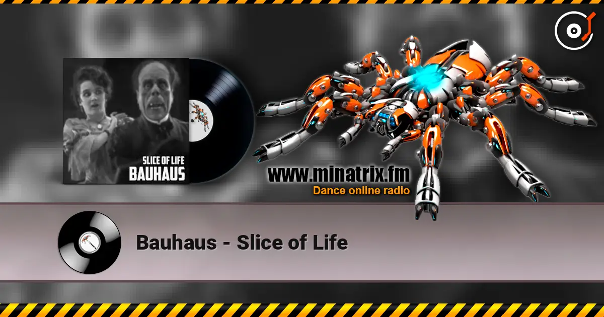 Bauhaus - Slice of Life listen online in high quality | Minatrix.FM
