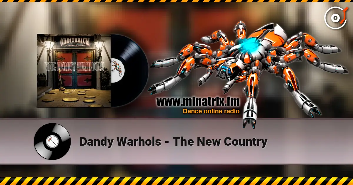 Dandy Warhols - The New Country listen online in high quality | Minatrix.FM