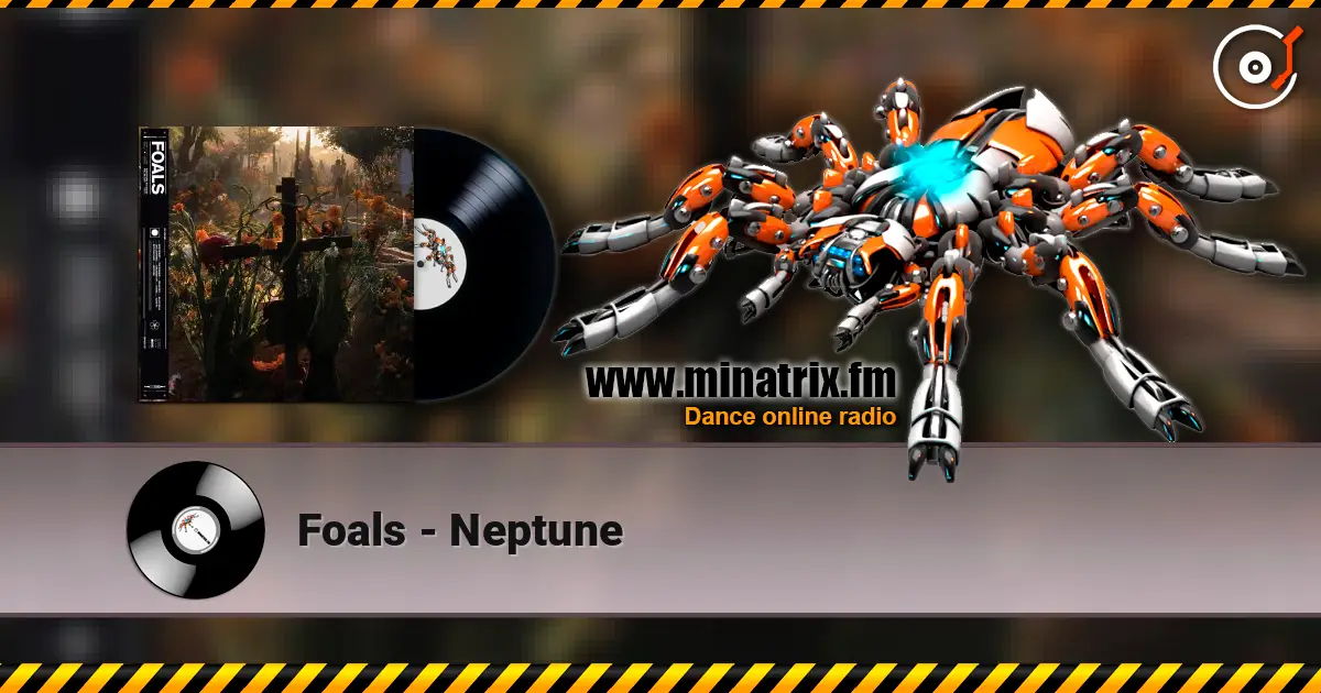 Foals - Neptune listen online in high quality | Minatrix.FM