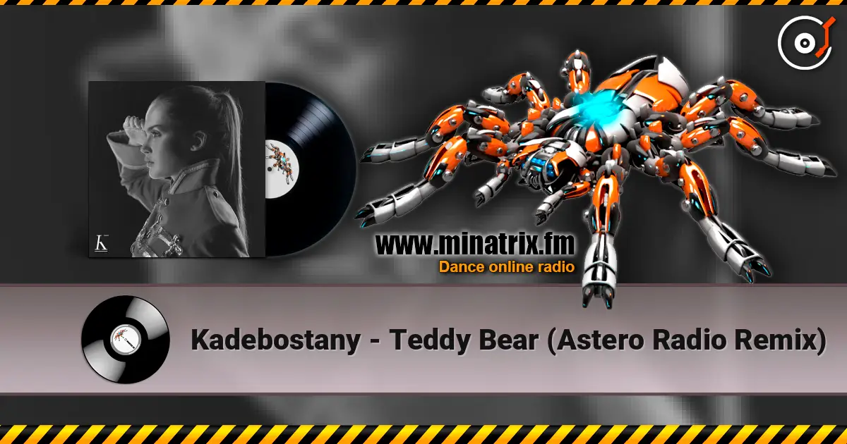 Kadebostany - Teddy Bear (Astero Radio Remix) listen online in high quality | Minatrix.FM