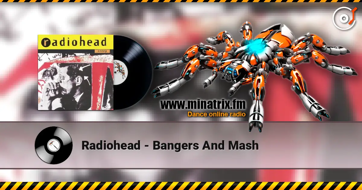 Radiohead - Bangers And Mash listen online in high quality | Minatrix.FM