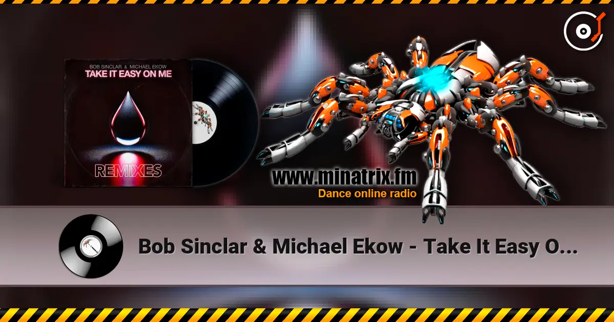 Bob Sinclar & Michael Ekow - Take It Easy On Me (The Cube Guys Remix) listen online in high quality | Minatrix.FM