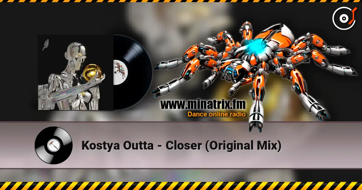 Kostya Outta - Closer (Original Mix) listen online in high quality | Minatrix.FM