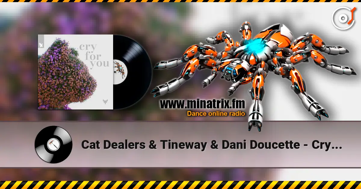 Cat Dealers & Tineway & Dani Doucette - Cry for You listen online in high quality | Minatrix.FM
