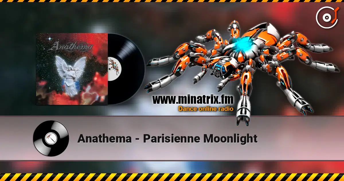Anathema - Parisienne Moonlight listen online in high quality | Minatrix.FM