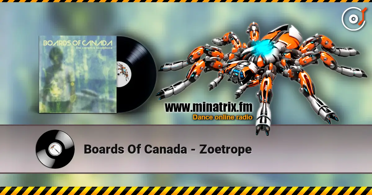 Boards Of Canada - Zoetrope listen online in high quality | Minatrix.FM