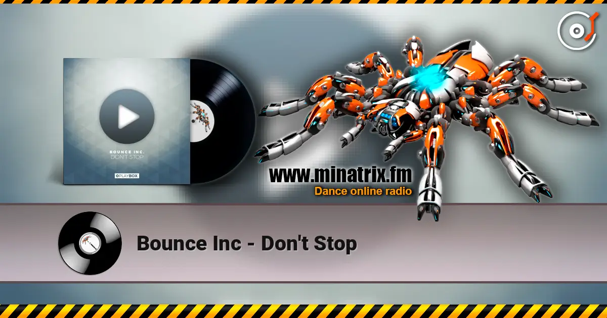 Bounce Inc - Don't Stop listen online in high quality | Minatrix.FM