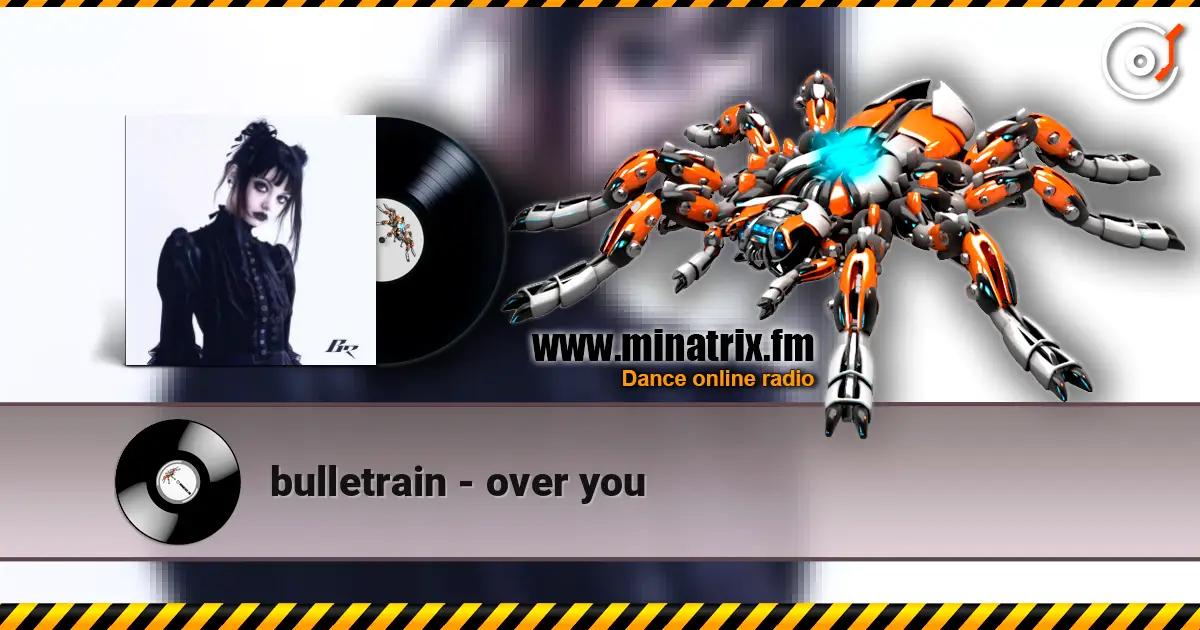 bulletrain - over you listen online in high quality | Minatrix.FM