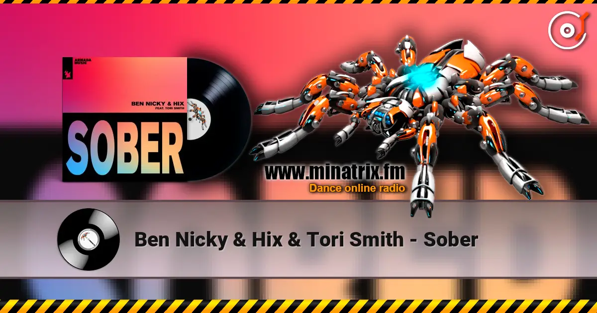Ben Nicky & Hix & Tori Smith - Sober listen online in high quality | Minatrix.FM