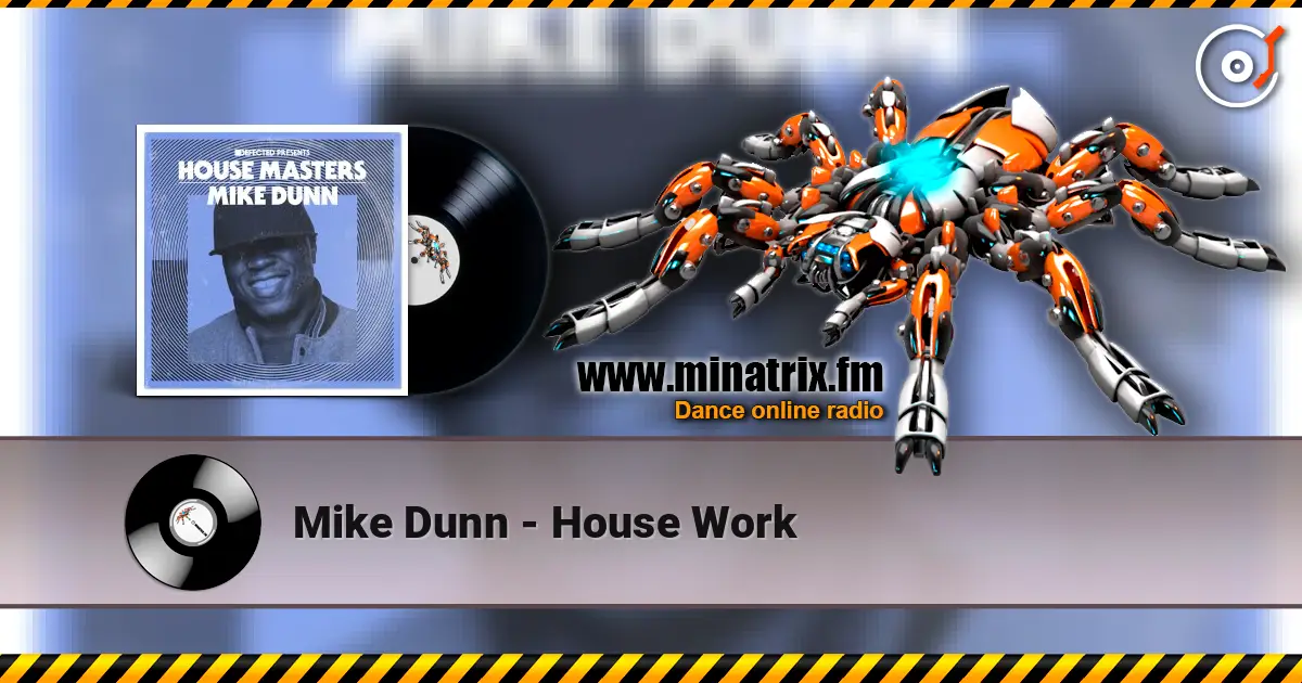 Mike Dunn - House Work listen online in high quality | Minatrix.FM