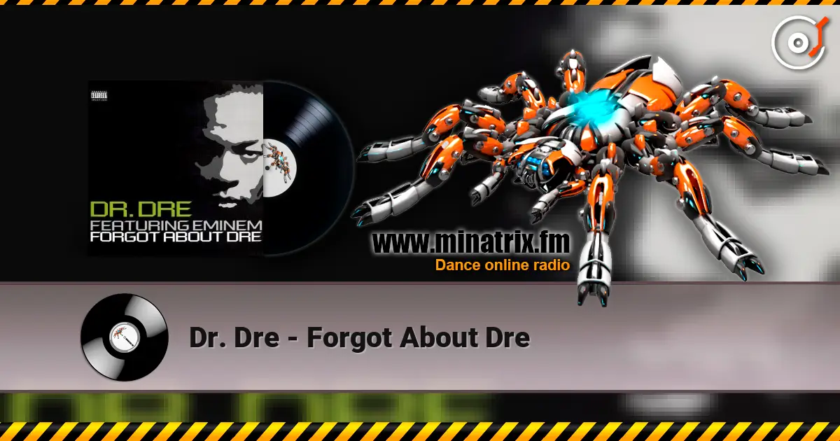 Dr. Dre - Forgot About Dre listen online in high quality | Minatrix.FM