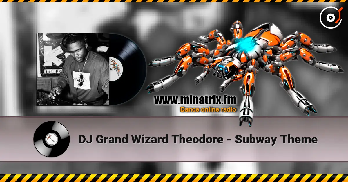 DJ Grand Wizard Theodore - Subway Theme listen online in high quality | Minatrix.FM