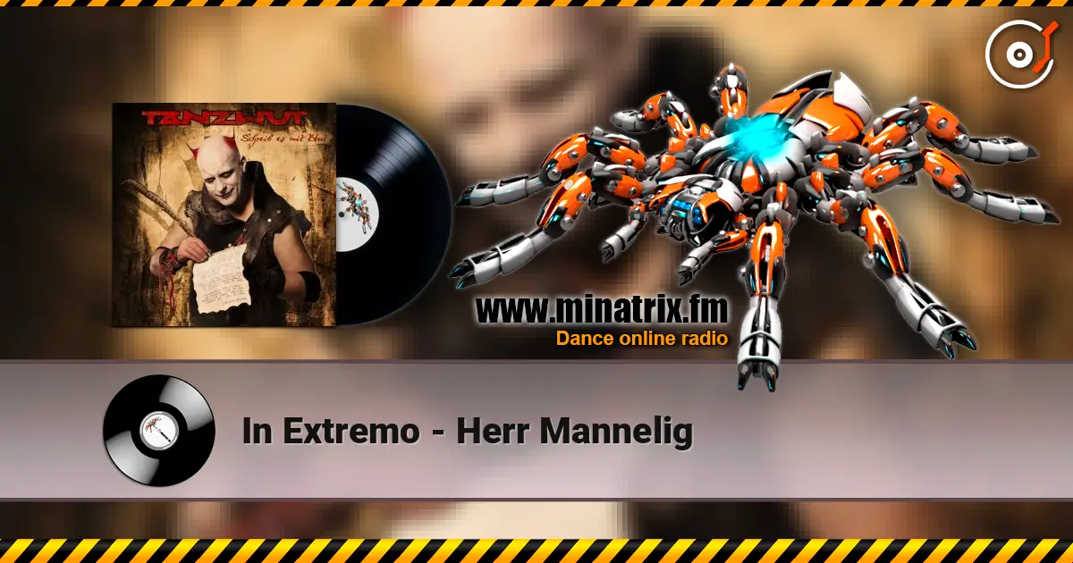 In Extremo - Herr Mannelig listen online in high quality | Minatrix.FM